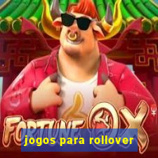 jogos para rollover