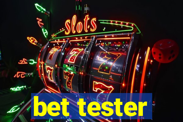 bet tester