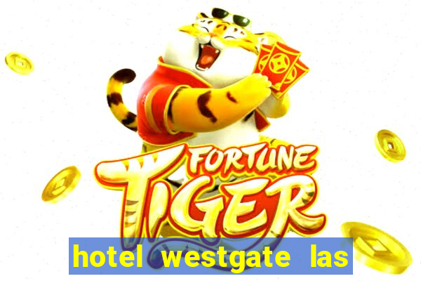 hotel westgate las vegas resort & casino