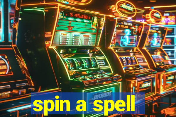 spin a spell