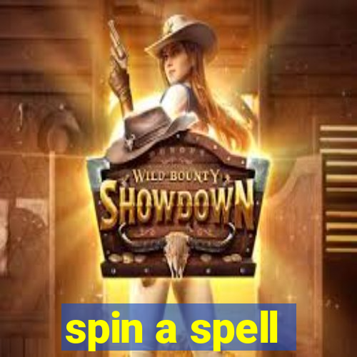 spin a spell