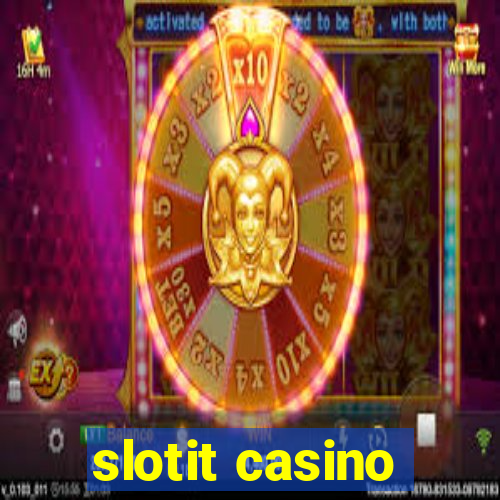 slotit casino