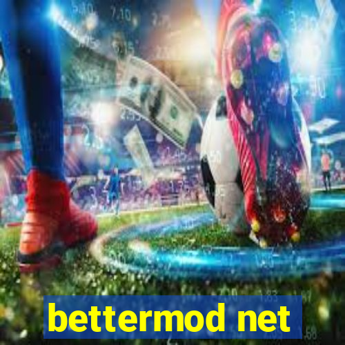 bettermod net