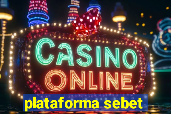 plataforma sebet