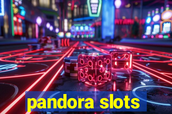 pandora slots