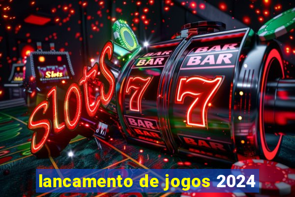 lancamento de jogos 2024