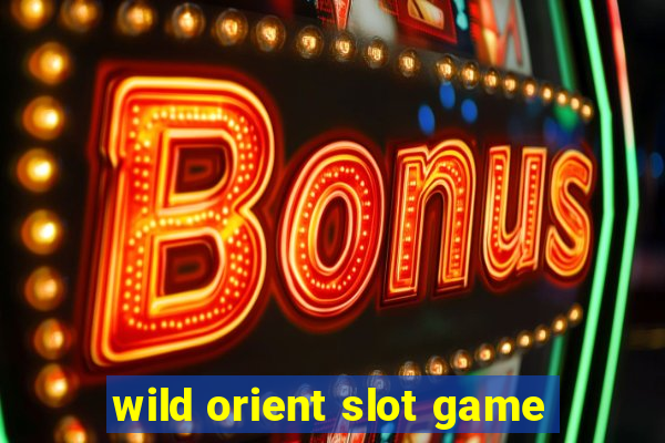 wild orient slot game