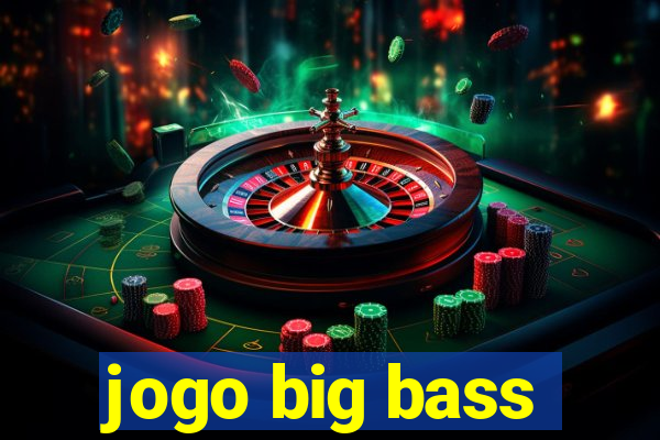 jogo big bass