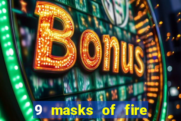 9 masks of fire slot rtp