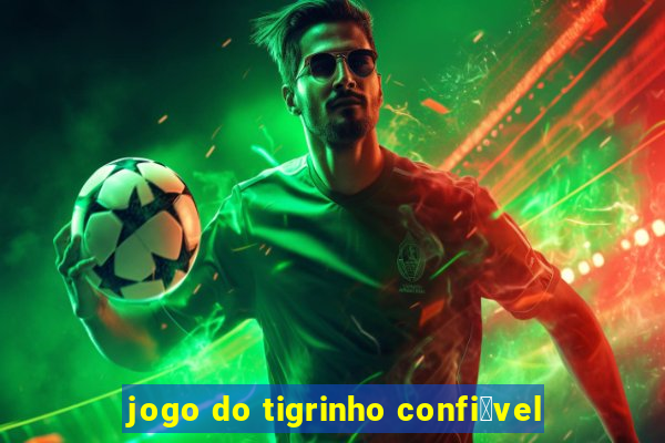 jogo do tigrinho confi谩vel