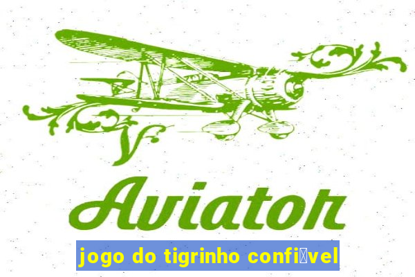 jogo do tigrinho confi谩vel