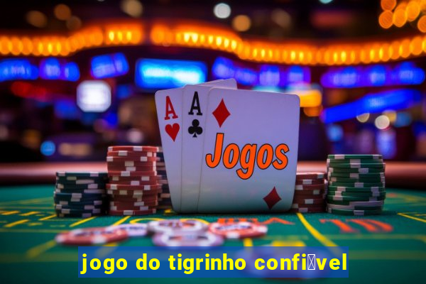 jogo do tigrinho confi谩vel