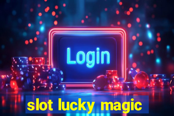 slot lucky magic