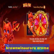 brownwinaurora erome