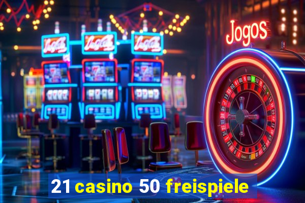 21 casino 50 freispiele