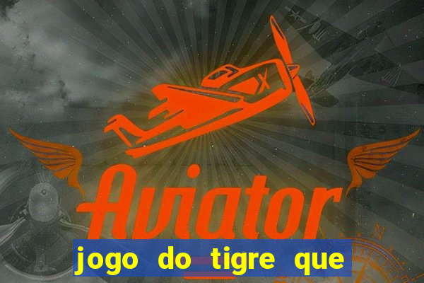 jogo do tigre que horas paga