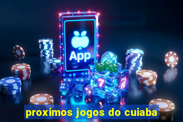 proximos jogos do cuiaba