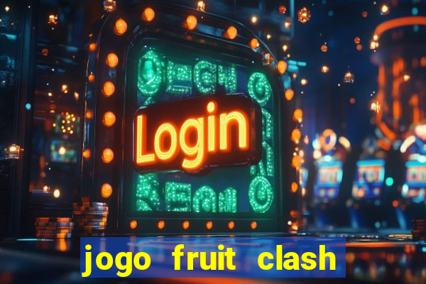 jogo fruit clash paga mesmo