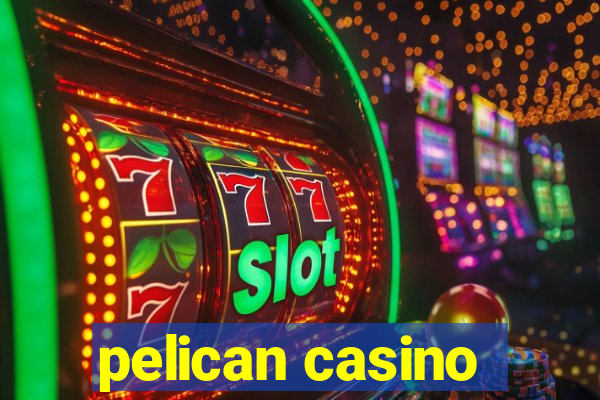 pelican casino