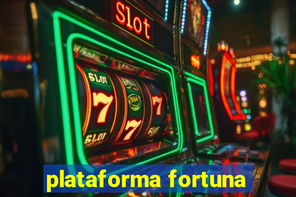 plataforma fortuna