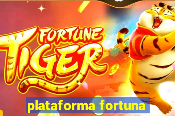 plataforma fortuna