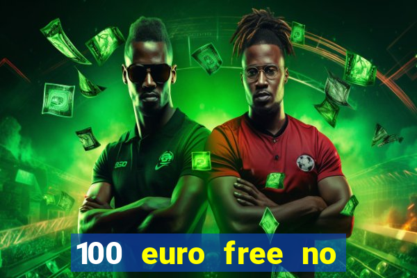 100 euro free no deposit casino