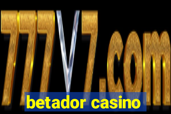 betador casino