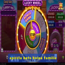 aposta bets bolsa familia