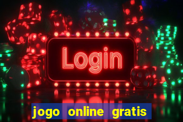 jogo online gratis que ganha dinheiro de verdade