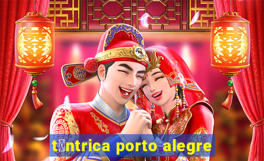 t芒ntrica porto alegre