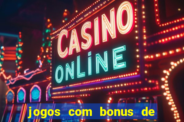 jogos com bonus de cadastro sem depósito