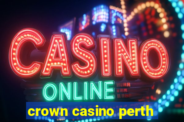 crown casino perth