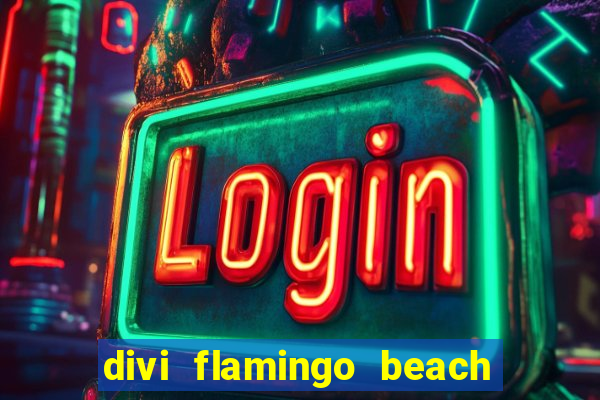 divi flamingo beach resort & casino