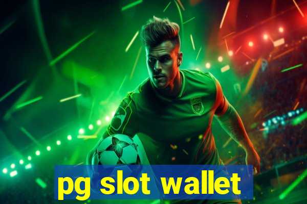 pg slot wallet