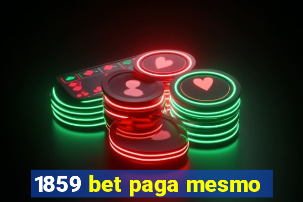 1859 bet paga mesmo