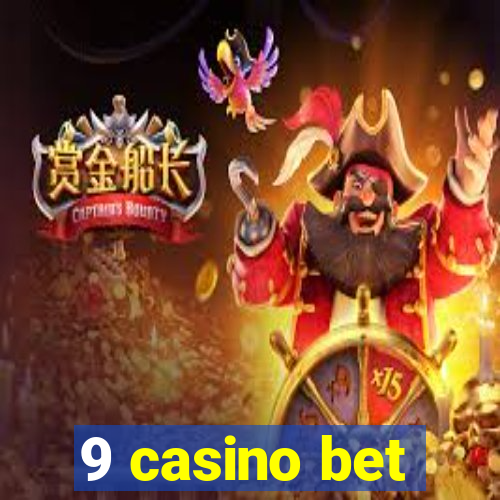 9 casino bet