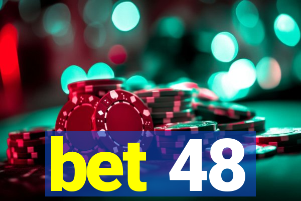 bet 48