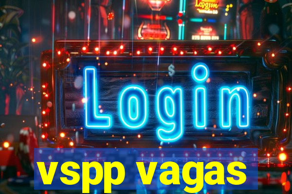 vspp vagas