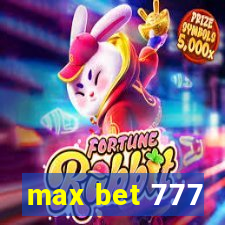 max bet 777