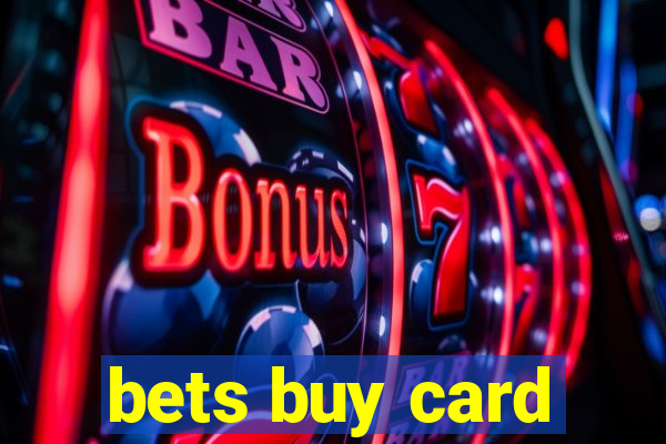 bets buy card