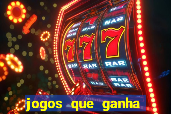 jogos que ganha dinheiro sem deposito