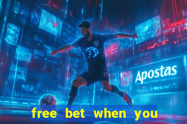 free bet when you join no deposit