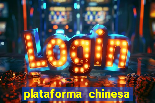 plataforma chinesa de jogo