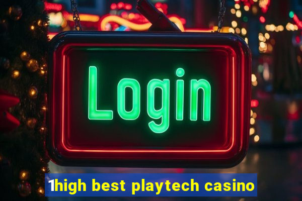 1high best playtech casino