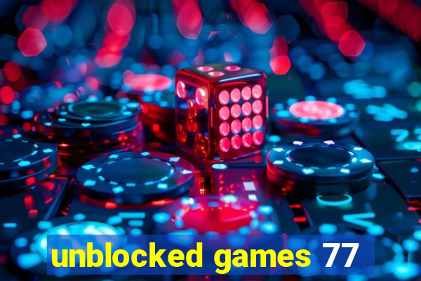 unblocked games 77