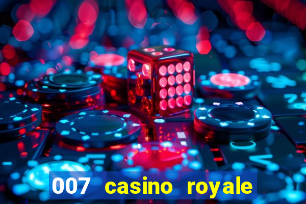 007 casino royale dublado online 720