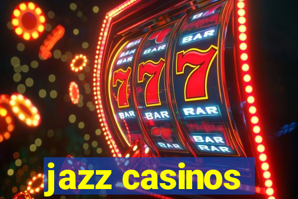 jazz casinos