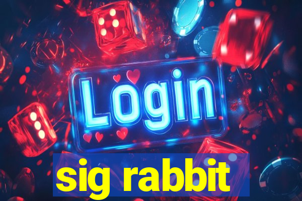 sig rabbit