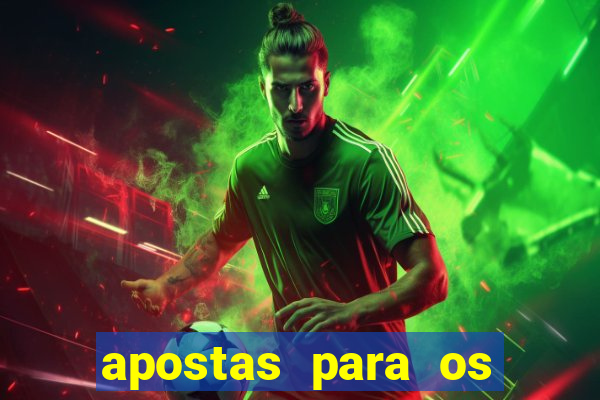 apostas para os jogos de hoje