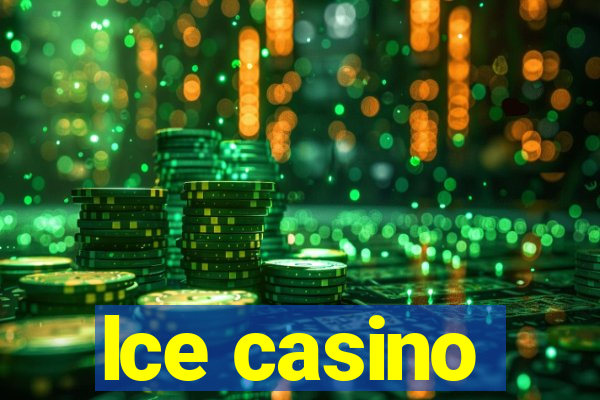 lce casino